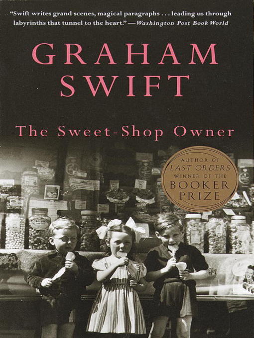 Title details for The Sweet-Shop Owner by Graham Swift - Available